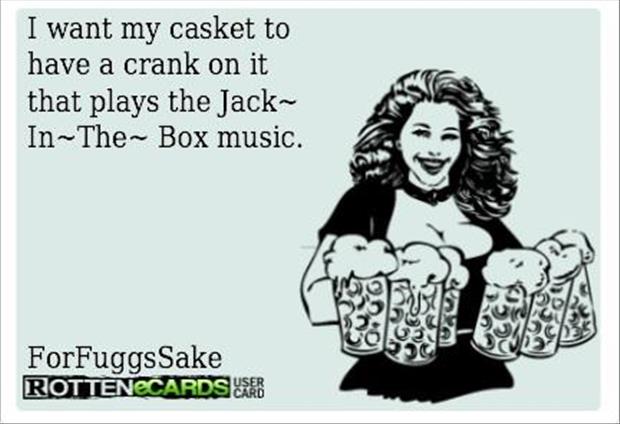 [Image: a-jack-in-the-box-music-on-my-casket.jpg]