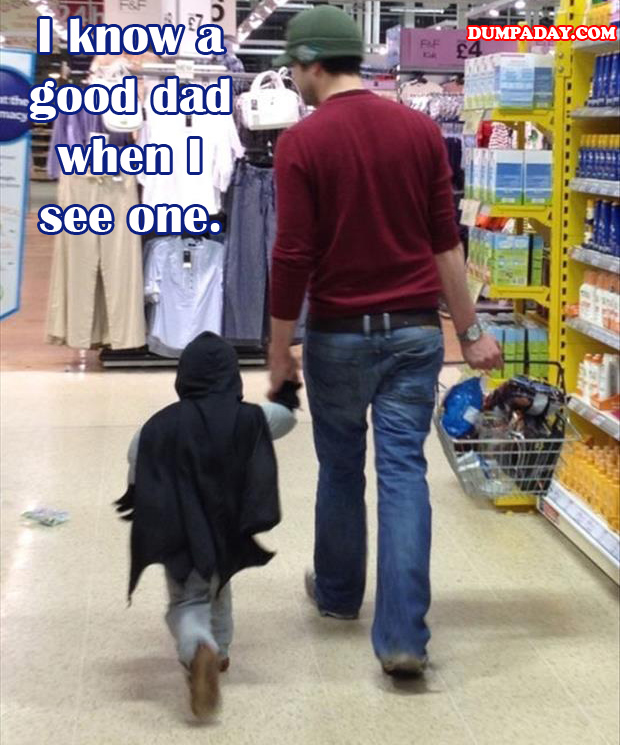 a I can tell a good dad when I see one