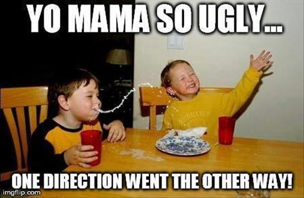 your mom is so ugly