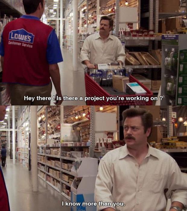 I know more than the lowes guy