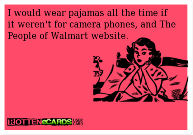 I would wear pajamas all the time