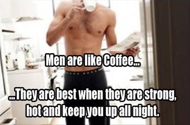 men are like coffee