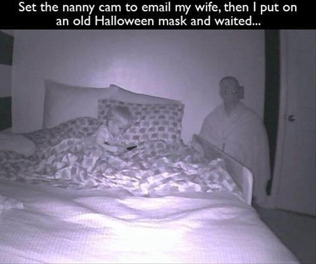 scaring my wife