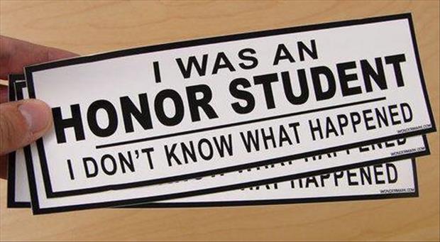 I was an honor student