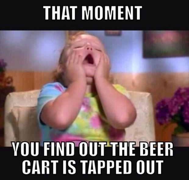 the beer cart is tapped out