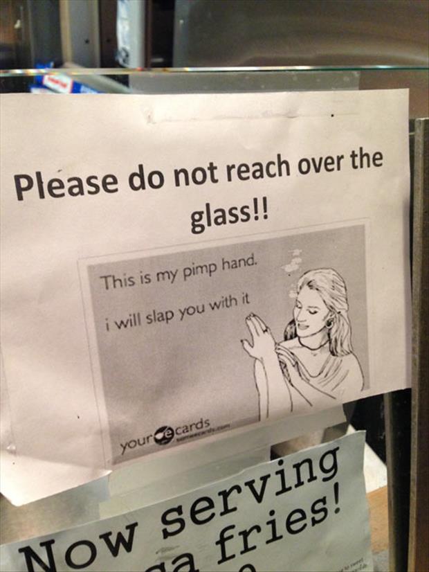 do not reach over the glass