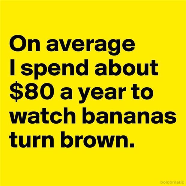 wasting money on bananas