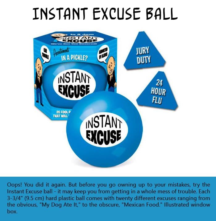 Instant Excuse Ball