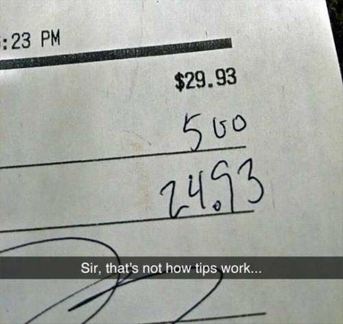 that's not how tips work