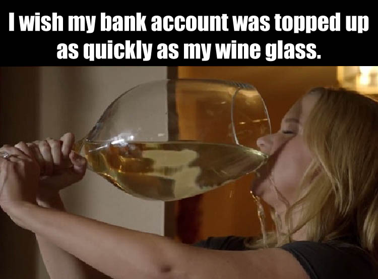 a bank account and wine