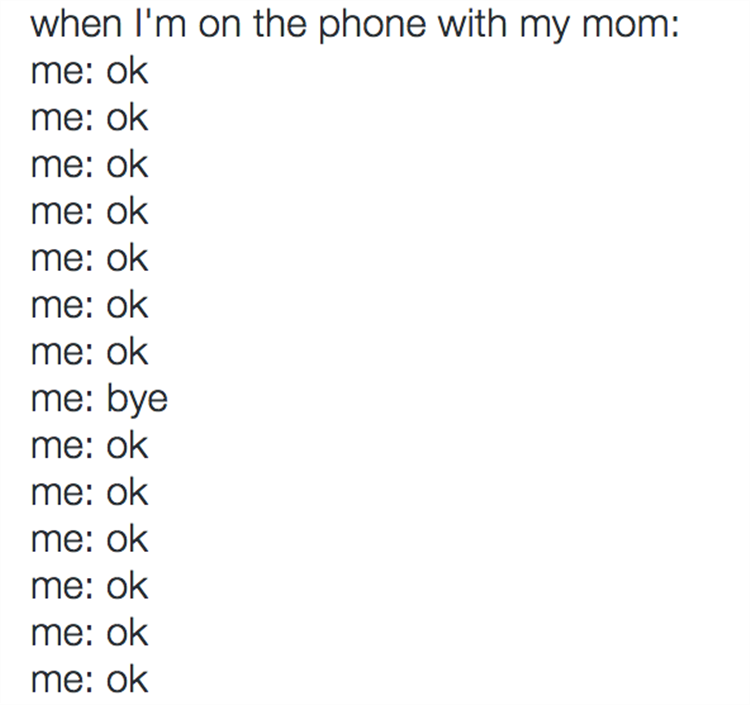 talking on the phone with your mom