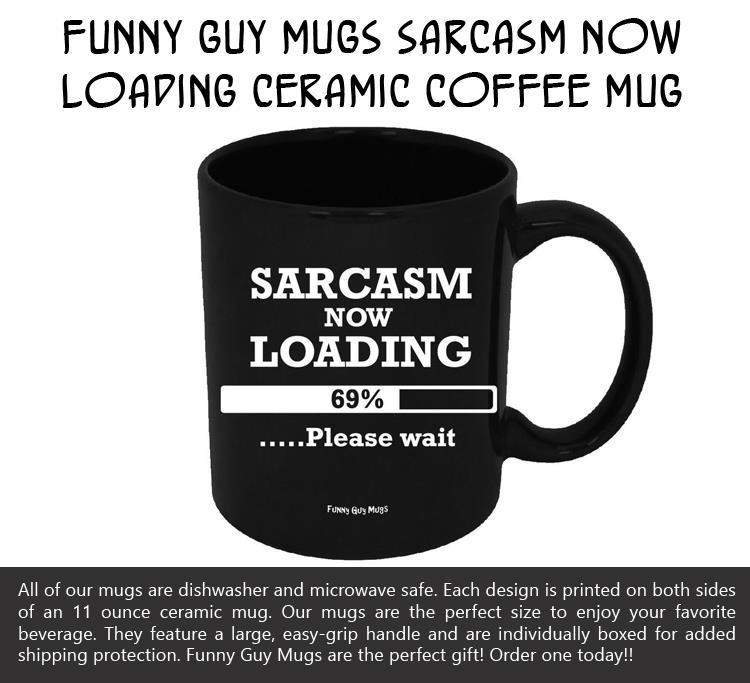 funny-guy-mugs-sarcasm-now-loading-ceramic-coffee-mug