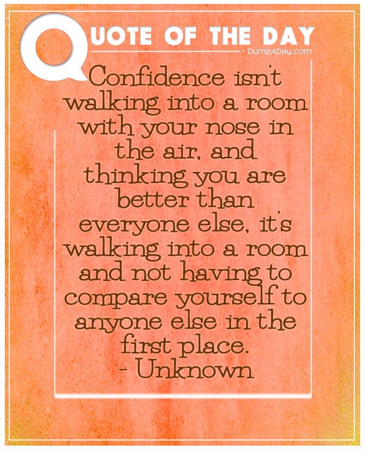 confidence-isnt-walking-into-a-room-with-your-nose-in-the-air