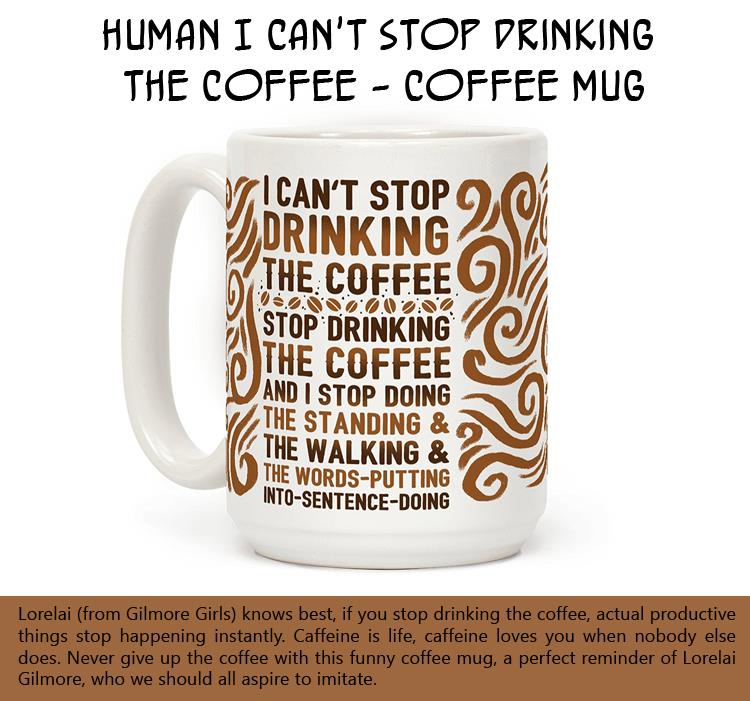 human-i-cant-stop-drinking-the-coffee