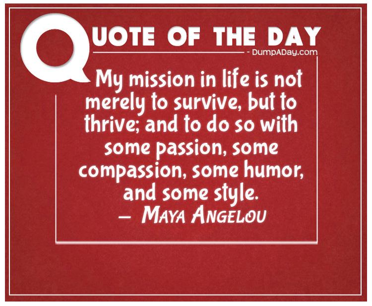my-mission-in-life-is-not-merely-to-survive