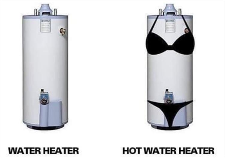 [Image: when-you-have-a-hot-water-heater.jpg]